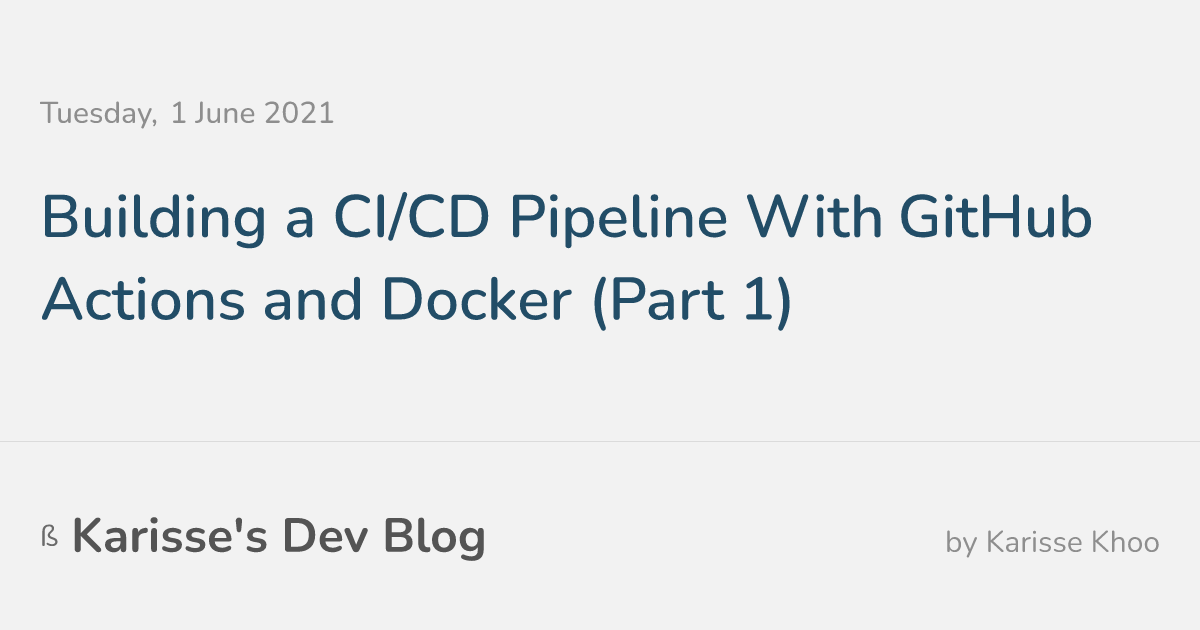 Building a CI/CD Pipeline With GitHub Actions and Docker (Part 1 ...