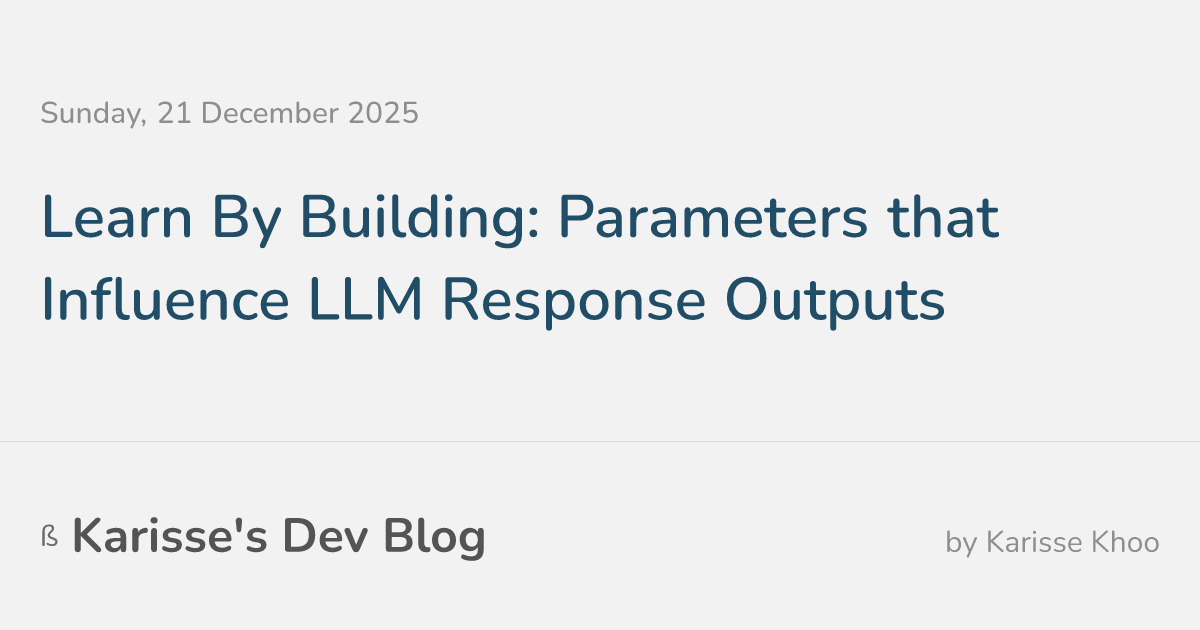Learn By Building: Parameters that Influence LLM Response Outputs ...